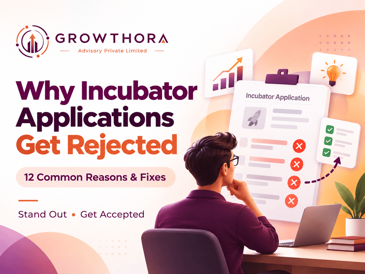Incubator application rejection banner showing a startup founder reviewing a rejected application, with common issues such as weak strategy, poor market validation, unclear impact and an unconvincing pitch deck.